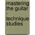 Mastering the Guitar - Technique Studies