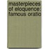 Masterpieces Of Eloquence: Famous Oratio