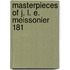 Masterpieces Of J. L. E. Meissonier  181