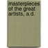 Masterpieces Of The Great Artists, A.D.