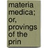 Materia Medica; Or, Provings Of The Prin