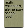 Math Essentials, Elementary School Level door Frances McBroom Thompson