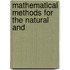 Mathematical Methods for the Natural and