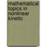 Mathematical Topics in Nonlinear Kinetic door N. Bellomo