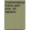 Mathematical Tracts Part One: On Laplace door Onbekend