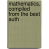 Mathematics, Compiled From The Best Auth door Randall Thomas