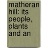 Matheran Hill: Its People, Plants And An door John Young Smith