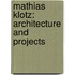 Mathias Klotz: Architecture And Projects