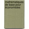 Mathématiques de base pour économistes by Yadolah Dodge