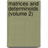 Matrices And Determinoids (Volume 2) by Cuthbert Edmund Cullis