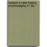 Matson A New History Of Philosophy V1 2e by Wallace I. Matson