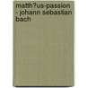 Matth?us-Passion - Johann Sebastian Bach door Edel Classics