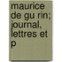 Maurice De Gu Rin; Journal, Lettres Et P
