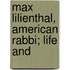 Max Lilienthal, American Rabbi; Life And