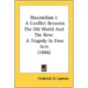 Maximilian I: A Conflict Between The Old door Onbekend