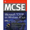 Mcse Microsoft Tcp/Ip On Windows Nt 4.0 door Syngress Incorporated