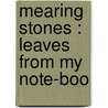 Mearing Stones : Leaves From My Note-Boo door Washington State University) Campbell Joseph (Assistant Professor Of Philosophy