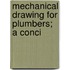 Mechanical Drawing For Plumbers; A Conci