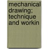 Mechanical Drawing; Technique And Workin door Charles L 1856 Adams
