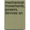 Mechanical Movements, Powers, Devices An door Gardner Dexter Hiscox