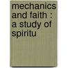 Mechanics And Faith : A Study Of Spiritu door Charles Talbot Porter