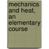 Mechanics And Heat, An Elementary Course