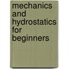 Mechanics And Hydrostatics For Beginners door Sidney Luxton Loney