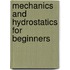 Mechanics And Hydrostatics For Beginners
