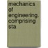 Mechanics Of Engineering. Comprising Sta