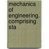 Mechanics Of Engineering. Comprising Sta by Unknown