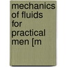 Mechanics Of Fluids For Practical Men [M door Alexander Jamieson