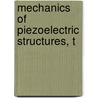 Mechanics of Piezoelectric Structures, T by Jiashi Yang
