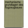 Mechanische Grundlagen Des Flugzeugbaues by Baumann