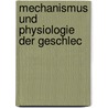 Mechanismus Und Physiologie Der Geschlec door Richard Benedict Goldschmidt