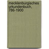 Mecklenburgisches Urkundenbuch, 786-1900 door Verein FüR. Mecklenburgische Geschichte Und Altertumskunde