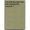 Mecklenburgisches Urkundenbuch, Volume 1 door Verein FüR. Mecklenburgische Geschichte Und Altertumskunde