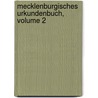 Mecklenburgisches Urkundenbuch, Volume 2 door Verein FüR. Mecklenburgische Geschichte Und Altertumskunde