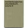 Mecklenburgisches Urkundenbuch, Volume 8 door Verein FüR. Mecklenburgische Geschichte Und Altertumskunde