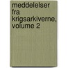 Meddelelser Fra Krigsarkiverne, Volume 2 door Generalstaben Denmark. Hæren.