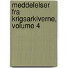 Meddelelser Fra Krigsarkiverne, Volume 4 door Generalstaben