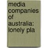 Media Companies Of Australia: Lonely Pla