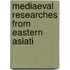 Mediaeval Researches From Eastern Asiati