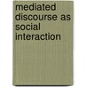 Mediated Discourse As Social Interaction door Ronald Scollon