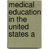 Medical Education In The United States A
