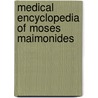 Medical Encyclopedia of Moses Maimonides by Fred Rosner