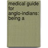 Medical Guide For Anglo-Indians: Being A door R.S. Mair