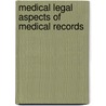 Medical Legal Aspects of Medical Records door Onbekend