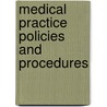 Medical Practice Policies and Procedures door Kathryn I. Moghadas