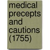 Medical Precepts And Cautions (1755) door Onbekend