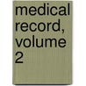 Medical Record, Volume 2 by Unknown